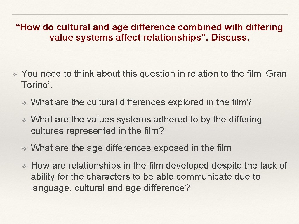 “How do cultural and age difference combined with differing value systems affect relationships”. Discuss.