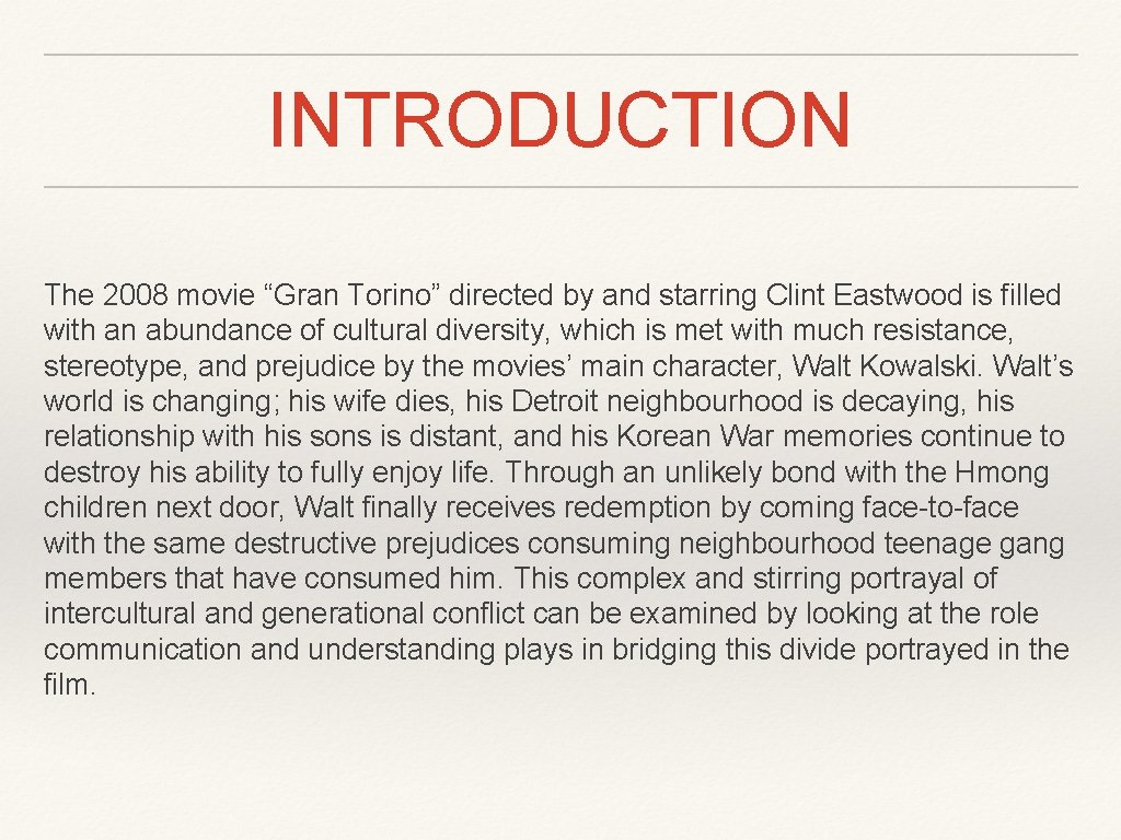 INTRODUCTION The 2008 movie “Gran Torino” directed by and starring Clint Eastwood is filled