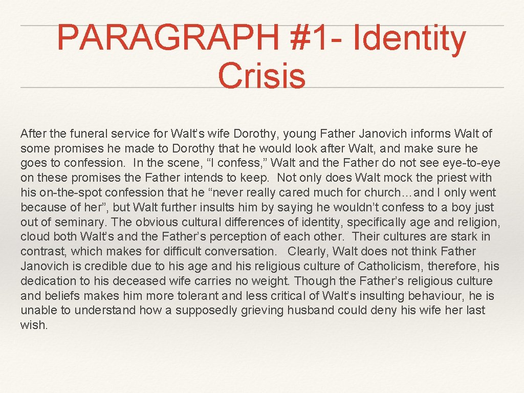 PARAGRAPH #1 - Identity Crisis After the funeral service for Walt’s wife Dorothy, young