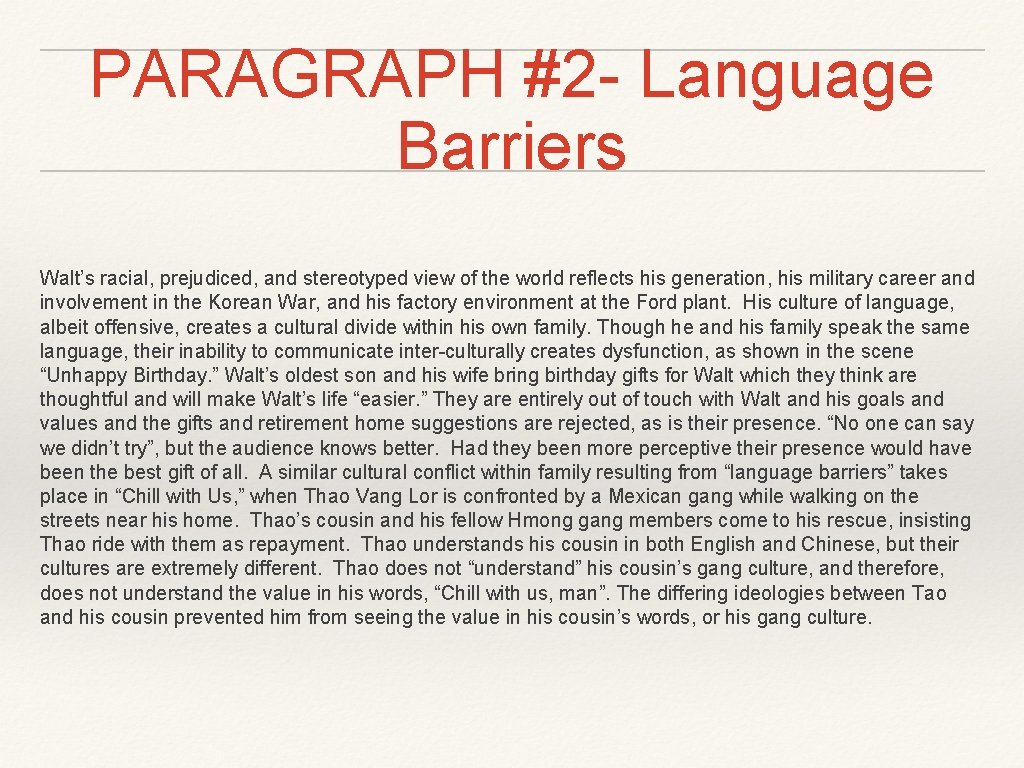 PARAGRAPH #2 - Language Barriers Walt’s racial, prejudiced, and stereotyped view of the world