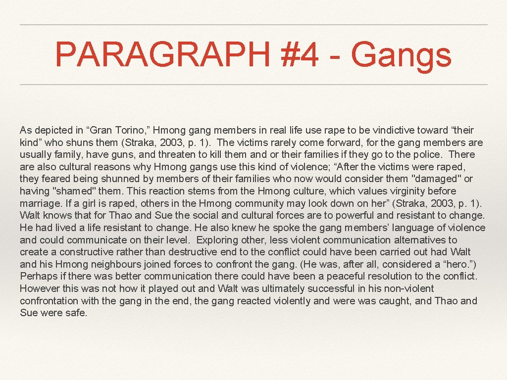 PARAGRAPH #4 - Gangs As depicted in “Gran Torino, ” Hmong gang members in