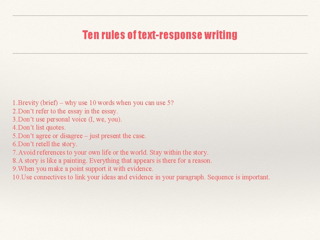 Ten rules of text-response writing 1. Brevity (brief) – why use 10 words when