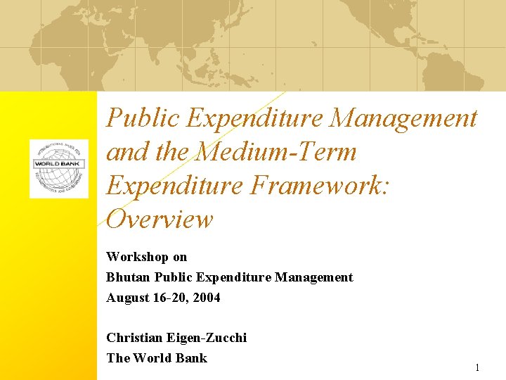 Public Expenditure Management and the Medium-Term Expenditure Framework: Overview Workshop on Bhutan Public Expenditure