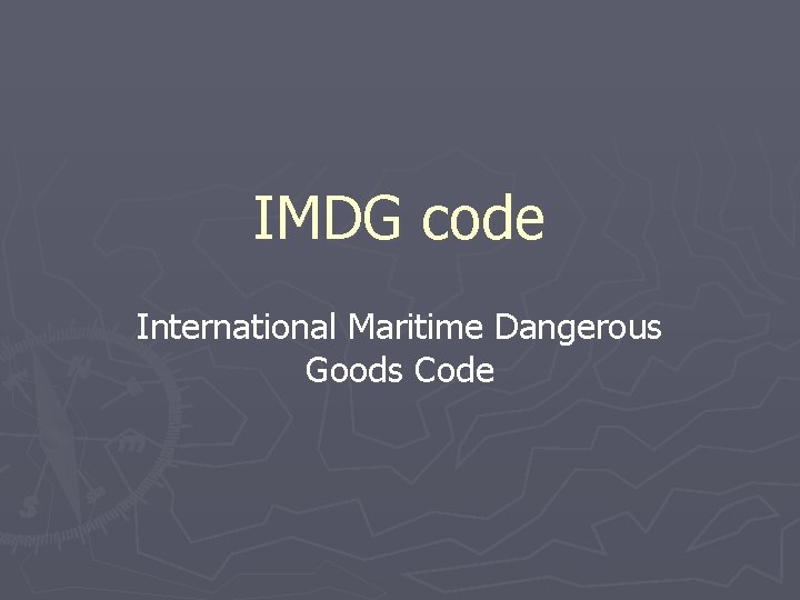 IMDG code International Maritime Dangerous Goods Code 
