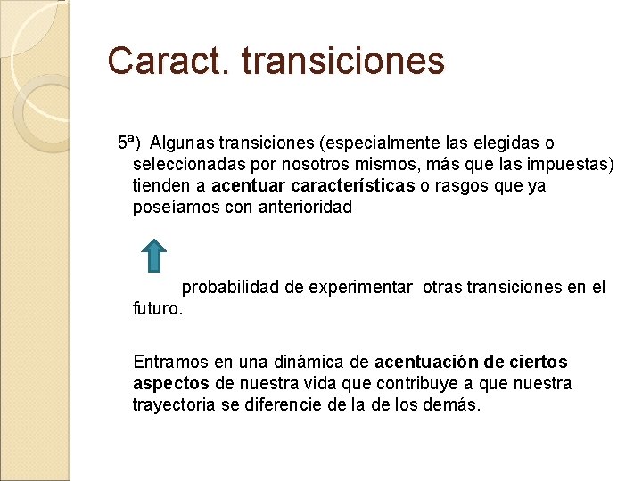 Caract. transiciones 5ª) Algunas transiciones (especialmente las elegidas o seleccionadas por nosotros mismos, más Caract. transiciones 5ª) Algunas transiciones (especialmente las elegidas o seleccionadas por nosotros mismos, más