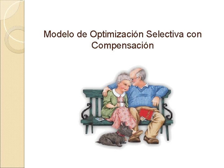Modelo de Optimización Selectiva con Compensación Modelo de Optimización Selectiva con Compensación