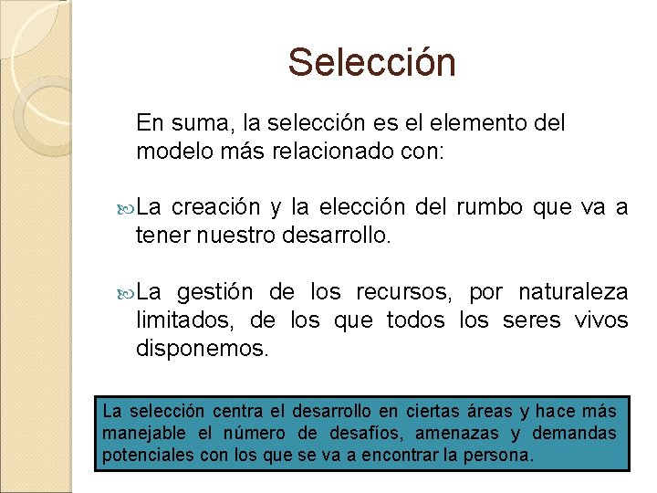 Selección En suma, la selección es el elemento del modelo más relacionado con: La Selección En suma, la selección es el elemento del modelo más relacionado con: La