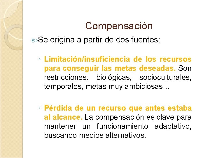 Compensación Se origina a partir de dos fuentes: ◦ Limitación/insuficiencia de los recursos para Compensación Se origina a partir de dos fuentes: ◦ Limitación/insuficiencia de los recursos para