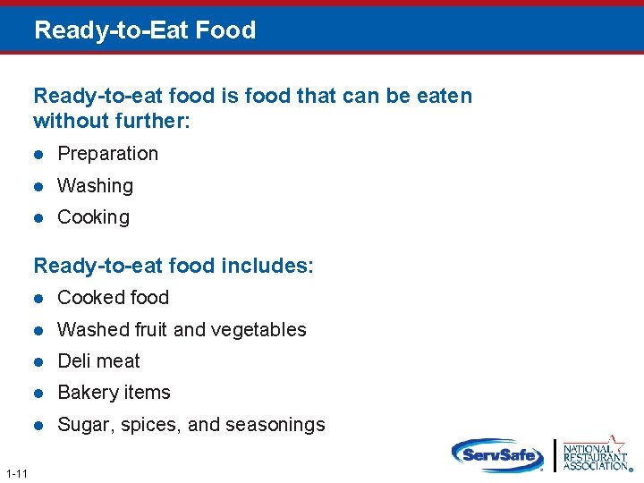 Ready-to-Eat Food Ready-to-eat food is food that can be eaten without further: l Preparation