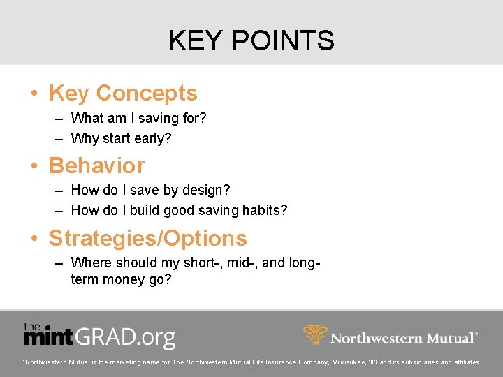 KEY POINTS • Key Concepts – What am I saving for? – Why start