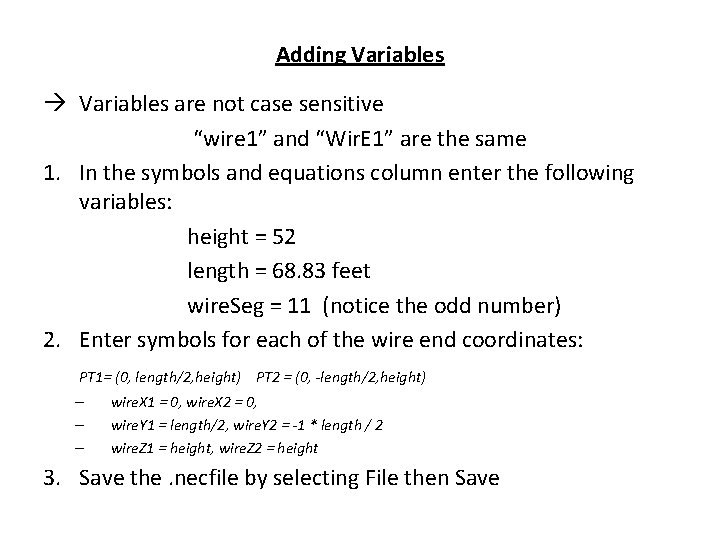 Adding Variables are not case sensitive “wire 1” and “Wir. E 1” are the