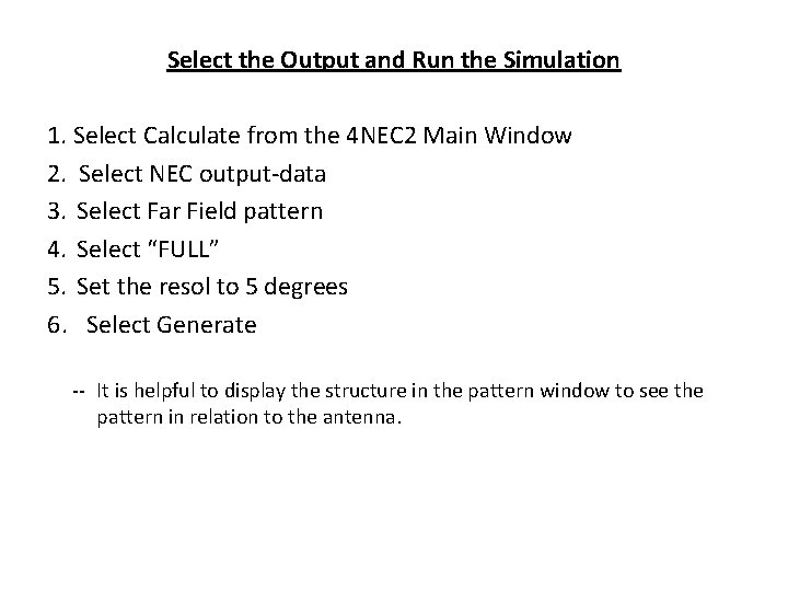 Select the Output and Run the Simulation 1. Select Calculate from the 4 NEC