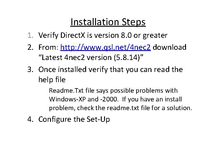 Installation Steps 1. Verify Direct. X is version 8. 0 or greater 2. From: