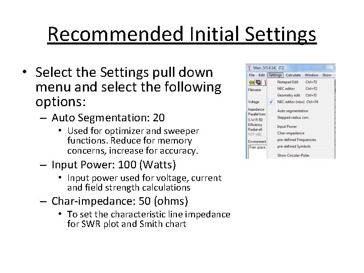 Recommended Initial Settings • Select the Settings pull down menu and select the following