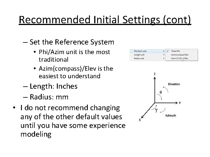 Recommended Initial Settings (cont) – Set the Reference System • Phi/Azim unit is the