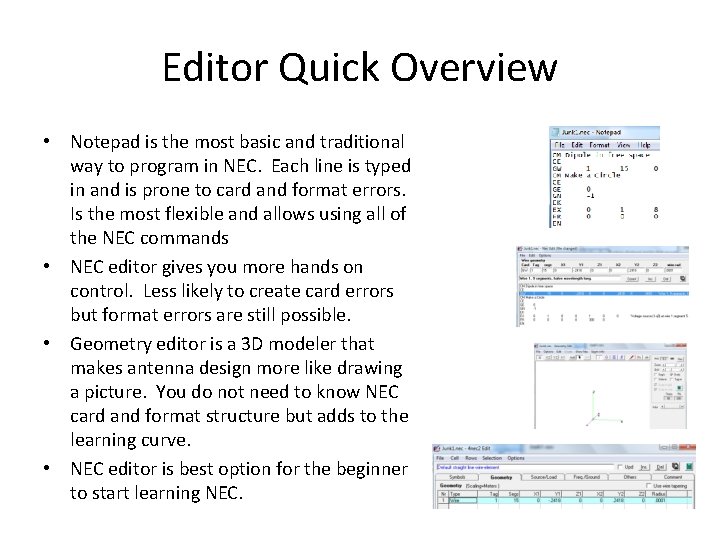 Editor Quick Overview • Notepad is the most basic and traditional way to program