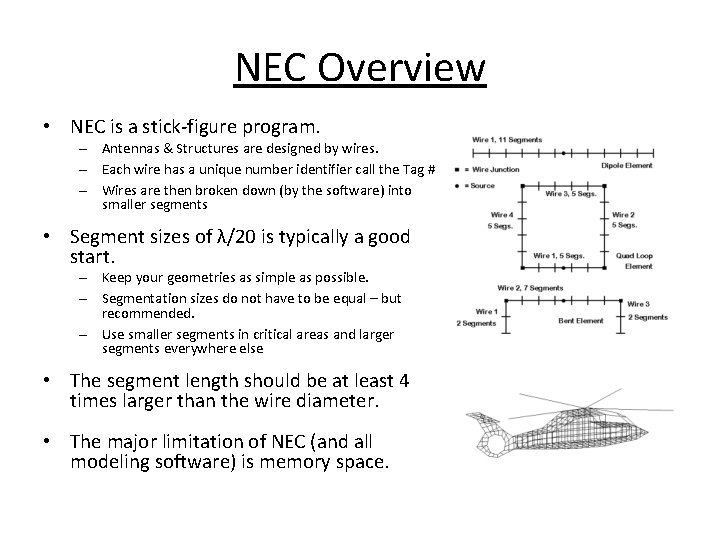 NEC Overview • NEC is a stick-figure program. – Antennas & Structures are designed
