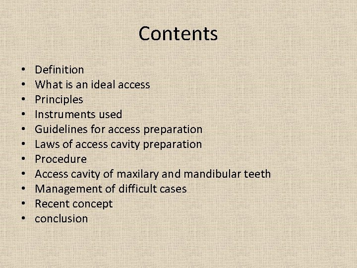 Contents • • • Definition What is an ideal access Principles Instruments used Guidelines