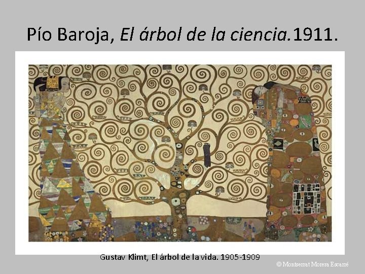 Pío Baroja, El árbol de la ciencia. 1911. Gustav Klimt, El árbol de la