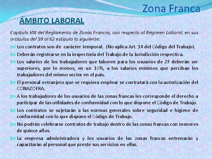  ÁMBITO LABORAL Zona Franca Capítulo VIII del Reglamento de Zonas Francas, con respecto