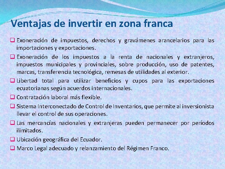 Ventajas de invertir en zona franca q Exoneración de impuestos, derechos y gravámenes arancelarios