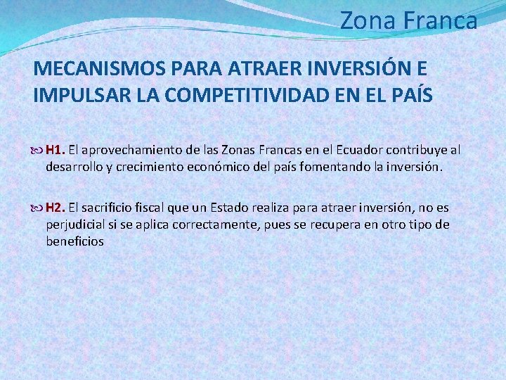 Zona Franca MECANISMOS PARA ATRAER INVERSIÓN E IMPULSAR LA COMPETITIVIDAD EN EL PAÍS H