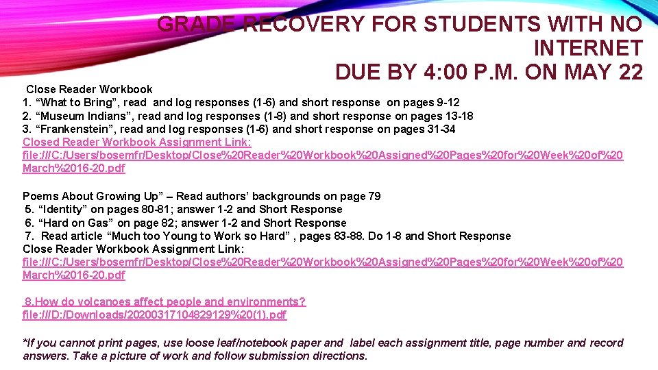 GRADE RECOVERY FOR STUDENTS WITH NO INTERNET DUE BY 4: 00 P. M. ON