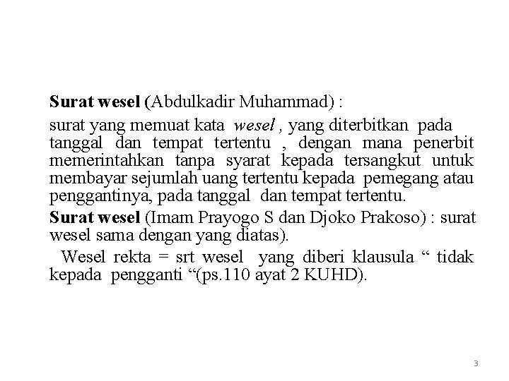 Surat wesel (Abdulkadir Muhammad) : surat yang memuat kata wesel , yang diterbitkan pada Surat wesel (Abdulkadir Muhammad) : surat yang memuat kata wesel , yang diterbitkan pada