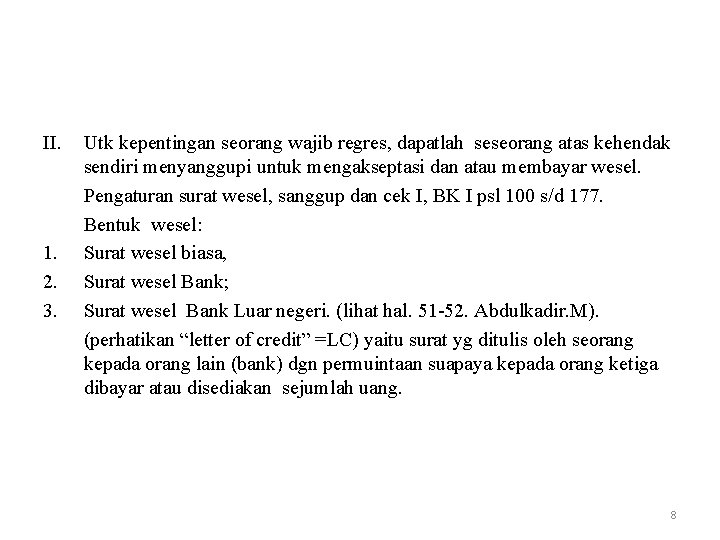 II. 1. 2. 3. Utk kepentingan seorang wajib regres, dapatlah seseorang atas kehendak sendiri II. 1. 2. 3. Utk kepentingan seorang wajib regres, dapatlah seseorang atas kehendak sendiri