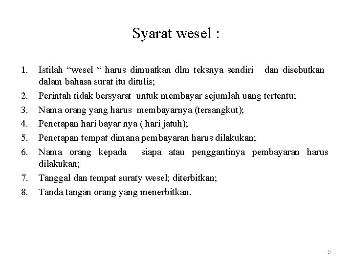 Syarat wesel : 1. 2. 3. 4. 5. 6. 7. 8. Istilah “wesel “ Syarat wesel : 1. 2. 3. 4. 5. 6. 7. 8. Istilah “wesel “