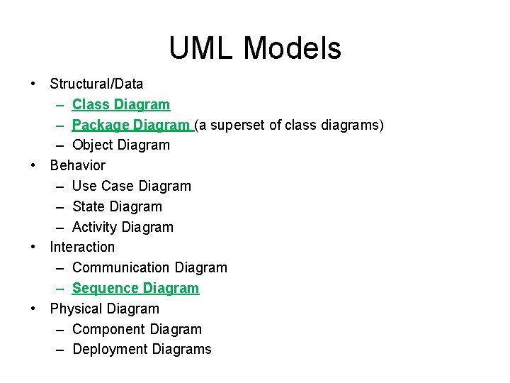 UML Models • Structural/Data – Class Diagram – Package Diagram (a superset of class