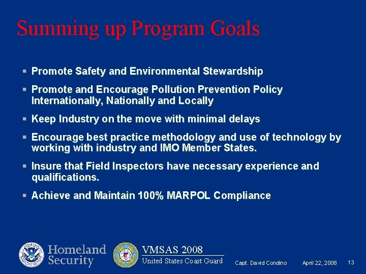 Summing up Program Goals § Promote Safety and Environmental Stewardship § Promote and Encourage