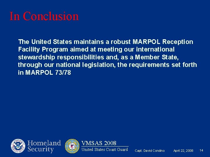 In Conclusion The United States maintains a robust MARPOL Reception Facility Program aimed at