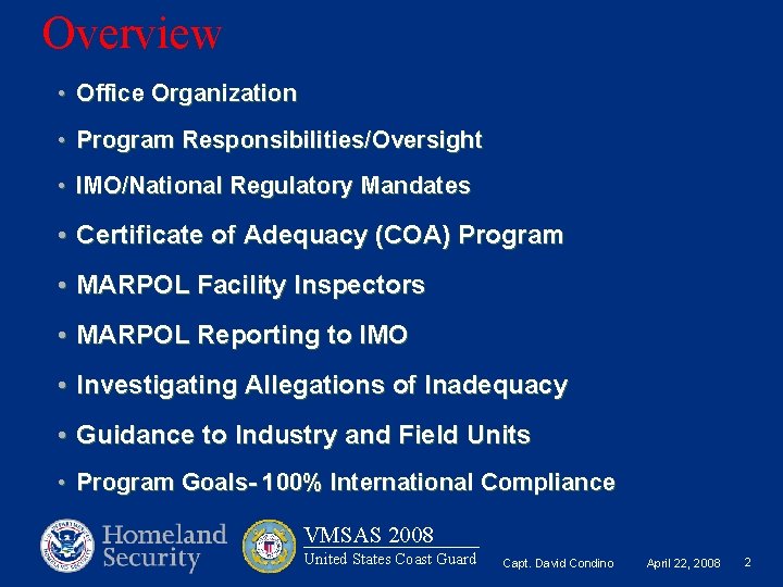 Overview • Office Organization • Program Responsibilities/Oversight • IMO/National Regulatory Mandates • Certificate of