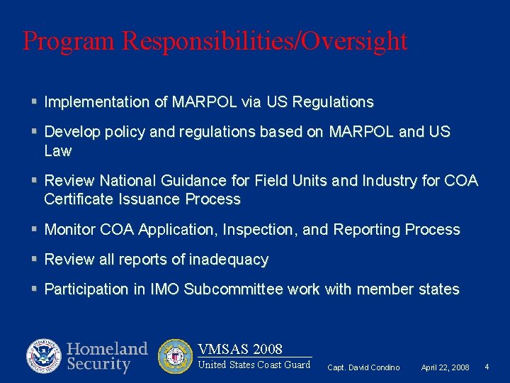 Program Responsibilities/Oversight § Implementation of MARPOL via US Regulations § Develop policy and regulations