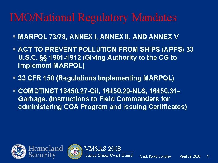 IMO/National Regulatory Mandates § MARPOL 73/78, ANNEX II, AND ANNEX V § ACT TO