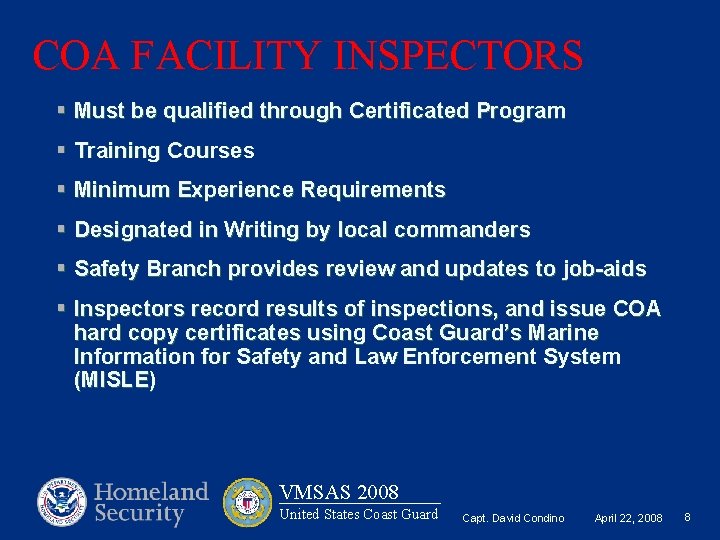 COA FACILITY INSPECTORS § Must be qualified through Certificated Program § Training Courses §