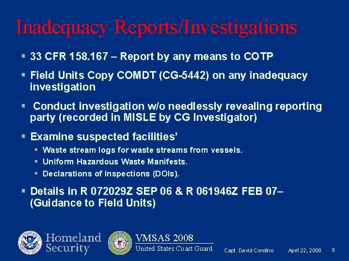 Inadequacy Reports/Investigations § 33 CFR 158. 167 – Report by any means to COTP