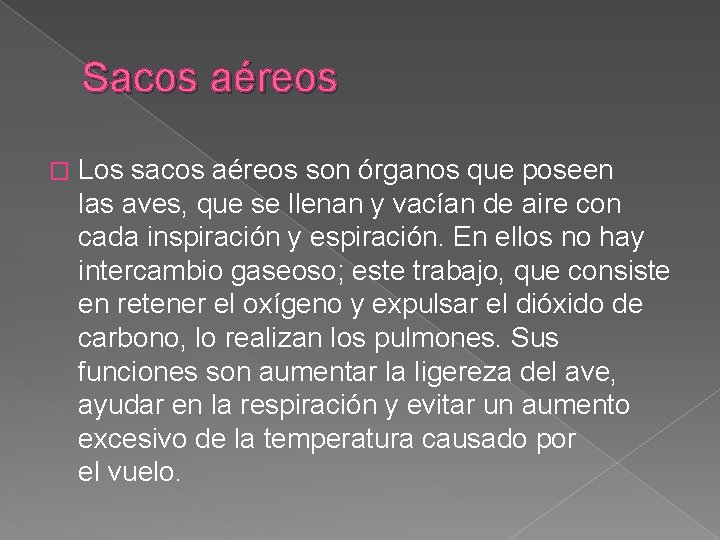 Sacos aéreos � Los sacos aéreos son órganos que poseen las aves, que se