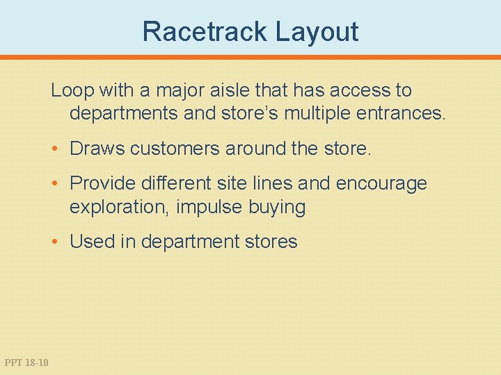 Racetrack Layout Loop with a major aisle that has access to departments and store’s