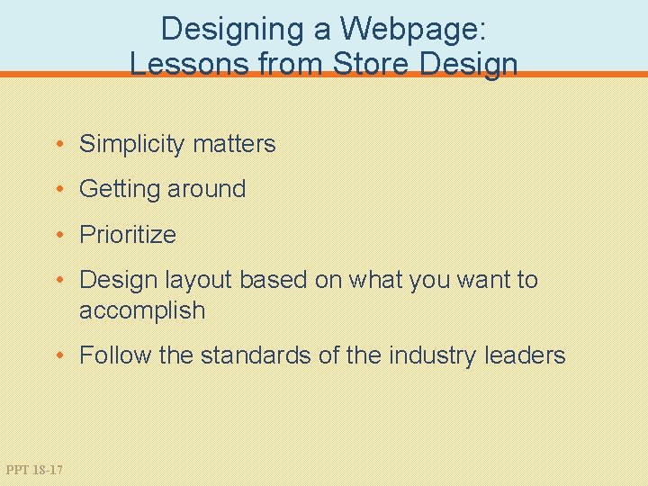 Designing a Webpage: Lessons from Store Design • Simplicity matters • Getting around •
