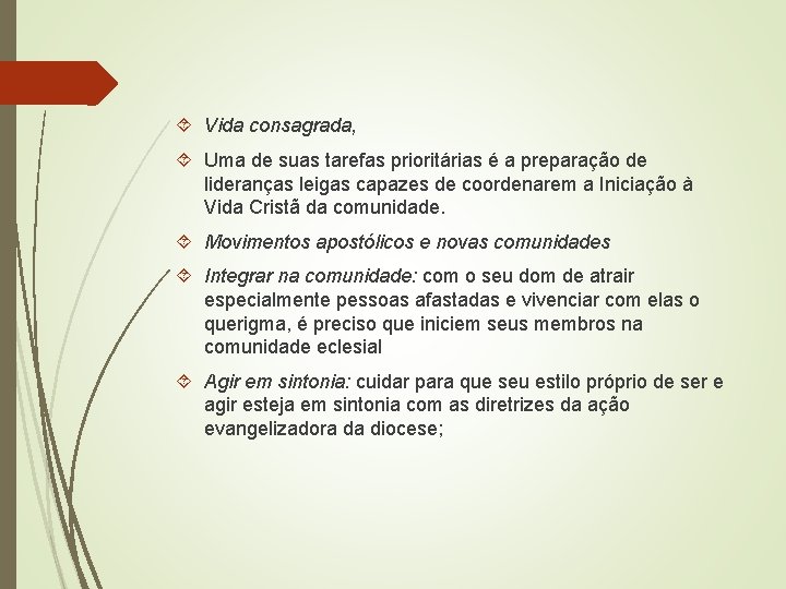  Vida consagrada, Uma de suas tarefas prioritárias é a preparação de lideranças leigas