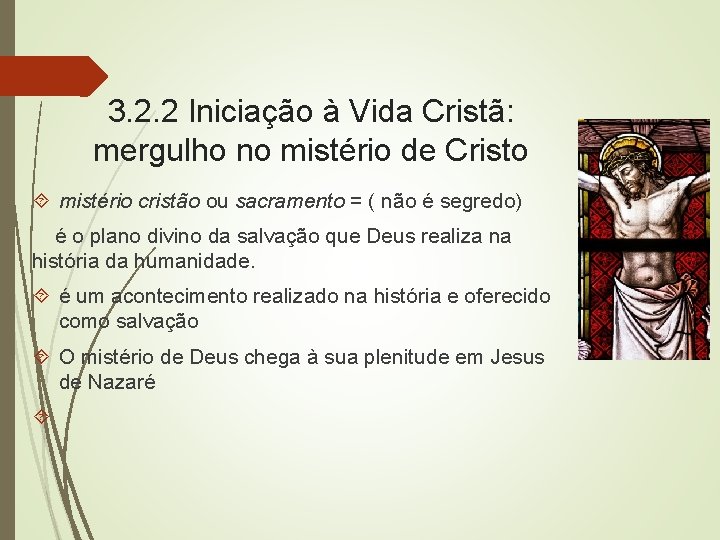 3. 2. 2 Iniciação à Vida Cristã: mergulho no mistério de Cristo mistério cristão