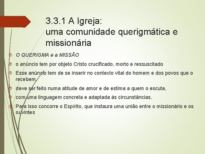 3. 3. 1 A Igreja: uma comunidade querigmática e missionária O QUERIGMA e a