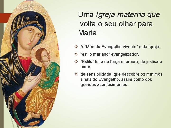 Uma Igreja materna que volta o seu olhar para Maria A “Mãe do Evangelho