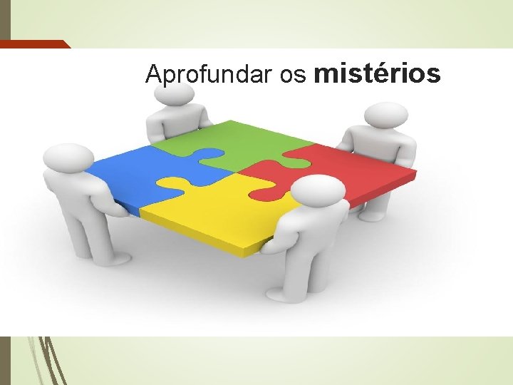 Aprofundar os mistérios 