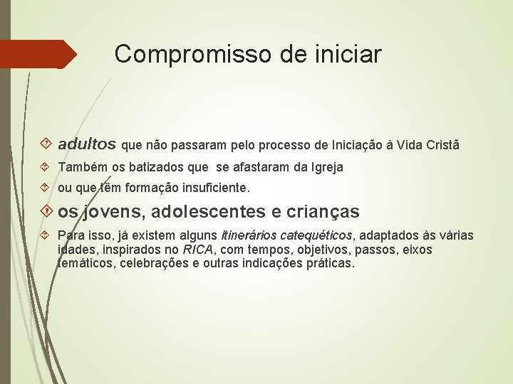 Compromisso de iniciar adultos que não passaram pelo processo de Iniciação à Vida Cristã