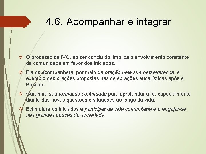 4. 6. Acompanhar e integrar O processo de IVC, ao ser concluído, implica o