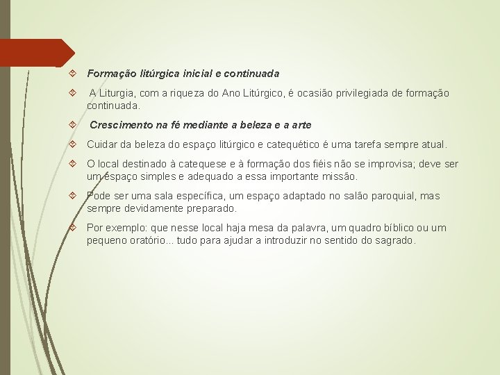  Formação litúrgica inicial e continuada A Liturgia, com a riqueza do Ano Litúrgico,