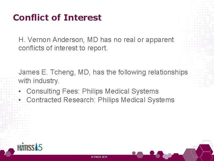 Conflict of Interest H. Vernon Anderson, MD has no real or apparent conflicts of